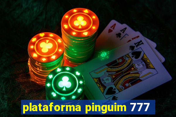 plataforma pinguim 777